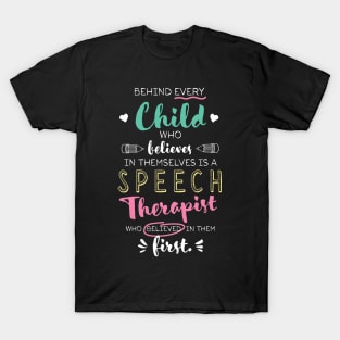 Great Speech Therapist who believed - Appreciation Quote T-Shirt